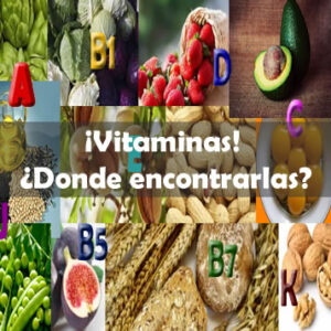 Vitaminas, en que alimentos se encuentran